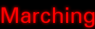 Marching
