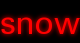 snow
