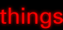 things